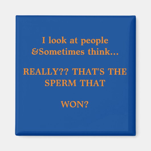 Funny Sayings Square Magnet 16 (Voorkant)