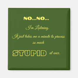Funny Sayings Square Magnet 18
