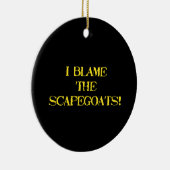 Funny Scapegoat Quote A Bold Statement on Blame Keramisch Ornament (Rechts)