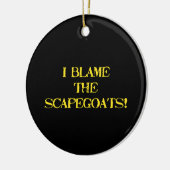 Funny Scapegoat Quote A Bold Statement on Blame Keramisch Ornament (Links)