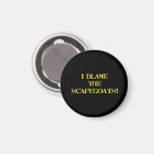 Funny Scapegoat Quote A Bold Statement on Blame Magneet (Voorkant / Achterkant)