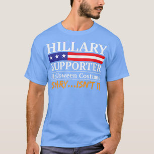 Funny & Scary Hillary Supporter Halloween Costume T-shirt