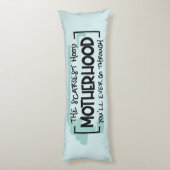 Funny Scary Motherhood Quote Humor Joke Lichaamskussen (Achterkant (Verticaal))