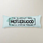 Funny Scary Motherhood Quote Humor Joke Lichaamskussen (Voorkant)