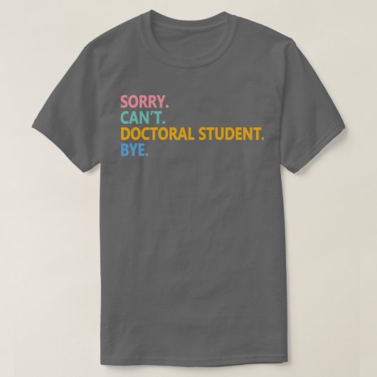 Funny Scheduling doctoraatsstudent meme T-shirt (Design voorkant)