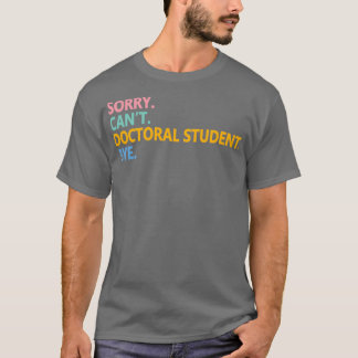 Funny Scheduling doctoraatsstudent meme T-shirt