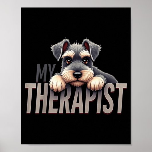 Funny Schnau Puppy My Therast Schnauzer Dog  Poster (Voorkant)