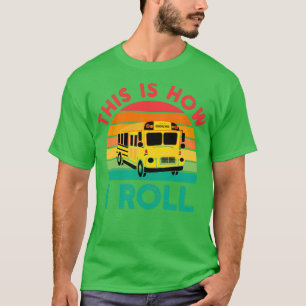 Funny School Bus-chauffeur is hoe ik rijd... T-shirt