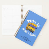 Funny School Bus Driver Dit is hoe ik me kan aanpa Planner (Display)