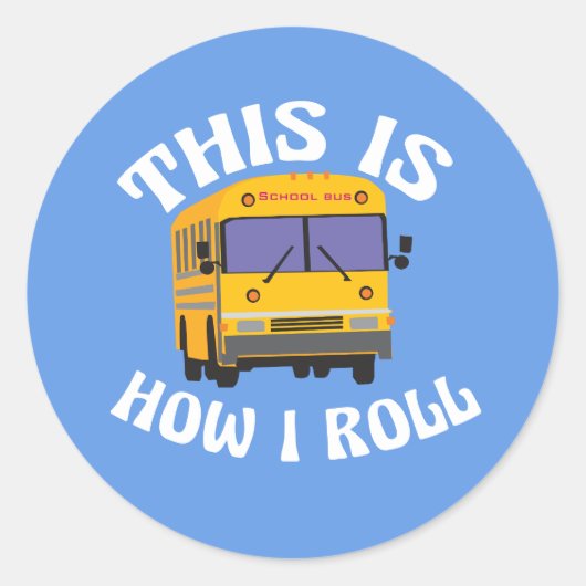 Funny School Bus Driver Dit is hoe ik moet rollen Ronde Sticker (Voorkant)