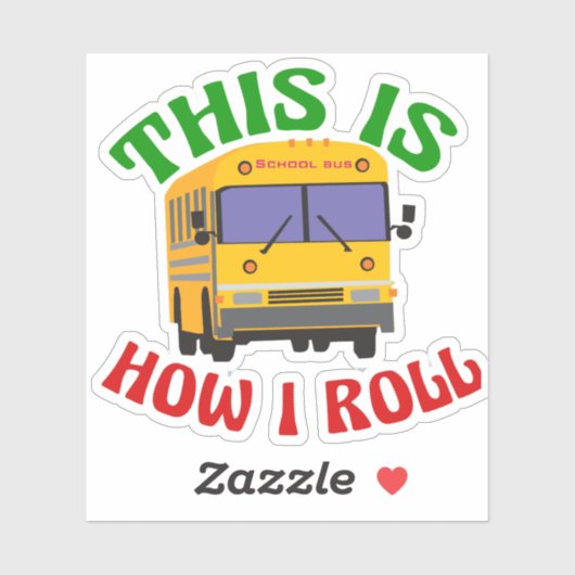 Funny School Bus Driver Dit is hoe ik moet rollen Sticker (Vel)