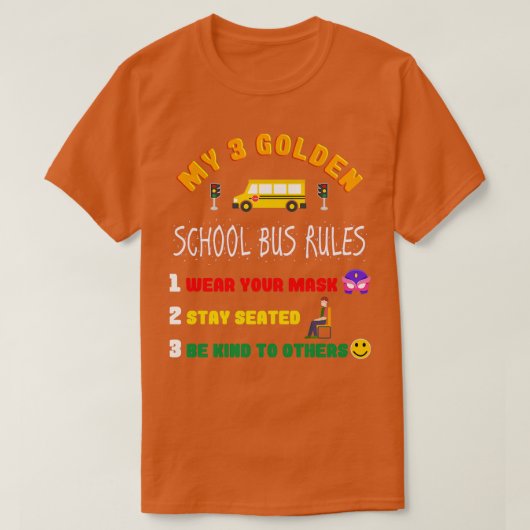 Funny School Bus Driver Gift My 3 Golden Rules T-shirt (Design voorkant)