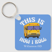 Funny School Bus Driver Pun Dit is hoe ik moet rol Sleutelhanger (Voorkant)