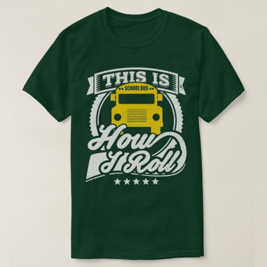 Funny School Bus Driver Shirt Dit is hoe ik Roll B (Design voorkant)