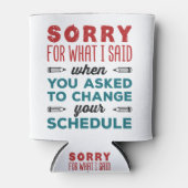 Funny School Counselor Sorry Said Change Schedule Blikjeskoeler (Voorkant)