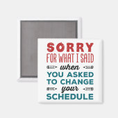 Funny School Counselor Sorry Said Change Schedule Magneet (Voorkant / Achterkant)