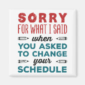 Funny School Counselor Sorry Said Change Schedule Magneet (Voorkant)