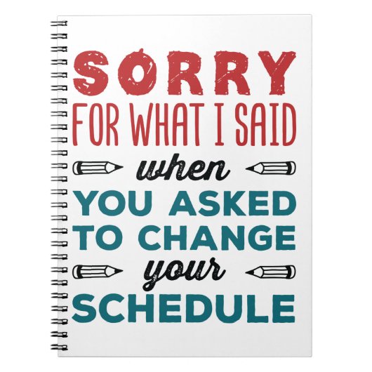 Funny School Counselor Sorry Said Change Schedule Notitieboek (Voorkant)