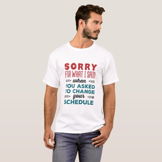 Funny School Counselor Sorry Said Change Schedule T-shirt (Voorkant volledig)