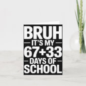 Funny School Countdown Saying Bruh Its My 67 33  Kaart (Voorkant)