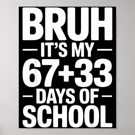 Funny School Countdown Saying Bruh Its My 67 33  Poster (Voorkant)