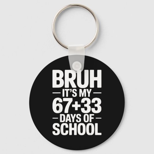 Funny School Countdown Saying Bruh Its My 67 33  Sleutelhanger (Voorkant)