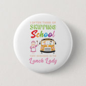 Funny School Lunch Lady Gift Ronde Button 5,7 Cm (Voorkant)