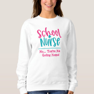 Funny School Nurse-You kan niet naar huis. Trui