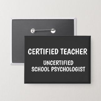 Funny School Teacher Life Button