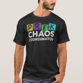 Funny School Teacher Pre-K Chaos Coordinator Shirt (Voorkant)