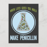 Funny Science Bacteria Humor Mold Make Penicillin Briefkaart<br><div class="desc">Als het leven je een beetje penicilline geeft. Hilarious Chemistry Laboratory Technicia Scientist Gift. Funny Science Bacteria Humor Mold Make Penicillin Joke.</div>