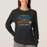 Funny Science Biology Chemistry Physics Teacher T-shirt<br><div class="desc">Als het beweegt,  is het biologie,  als het stinkt,  chemie,  als het niet werkt,  is het natuurkunde. Grappig science Gift for Scientist Teacher. Ideaal voor school,  klas en kantoor.</div>