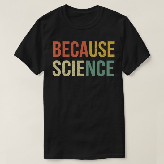 Funny Science Biology Physics Teacher Want Sci T-shirt (Design voorkant)