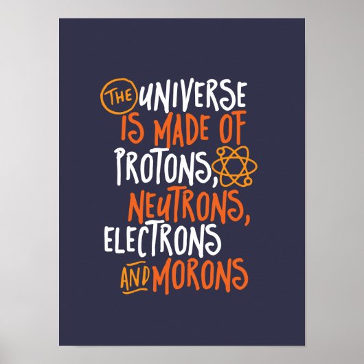 Funny Science Chemistry Universe made of Morons Poster (Voorkant)