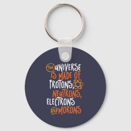 Funny Science Chemistry Universe made of Morons Sleutelhanger
