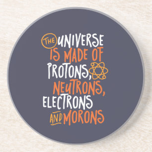 Funny Science Chemistry Universe made of Morons Zandsteen Onderzetter