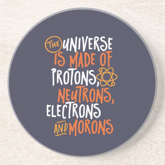 Funny Science Chemistry Universe made of Morons Zandsteen Onderzetter (Voorkant)