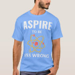 Funny Science, Logic en Intelligent Design Miness T-shirt<br><div class="desc">Funny Science, Logic, en Intelligent Design Less Wrong Premium 822.</div>