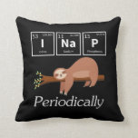 Funny Science Pun Chemistry Sloth Nap Lover Kussen<br><div class="desc">Funny Science Pun Chemistry Sloth Nap Lover. Hilarious Scientist and Chemist Gift.</div>