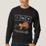 Funny Science Pun Chemistry Sloth Nap Lover Trui<br><div class="desc">Funny Science Pun Chemistry Sloth Nap Lover. Hilarious Scientist and Chemist Gift.</div>