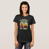 Funny Science Shirt Physics Biology Gift in Scienc (Voorkant volledig)
