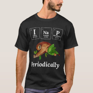 Funny Science Sloth I Nap Periodical Sloths T-shirt
