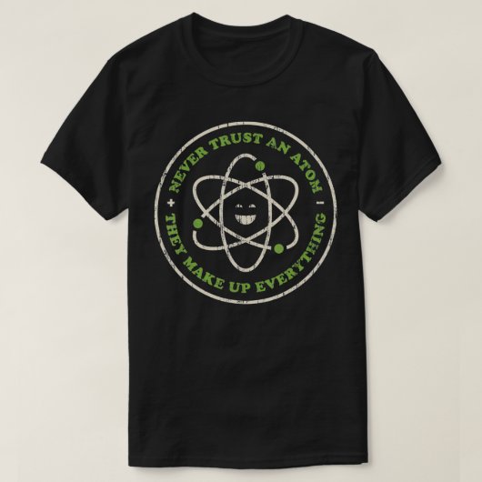 Funny Science vertrouwt nooit op een atom Chemistr T-shirt (Design voorkant)