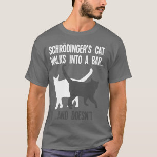 Funny Scientist Gift Schroedingers Cat Quantum Phy T-shirt