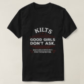 Funny Scottish Kilts Good Girls Dont Ask T-shirt (Design voorkant)