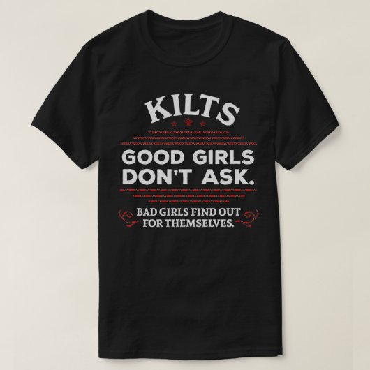Funny Scottish Kilts Good Girls Donx27t Ask Scotla T-shirt (Design voorkant)