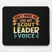 Funny Scout Quote - Don't Make Me Use My Scout Lea Muismat (Voorkant)