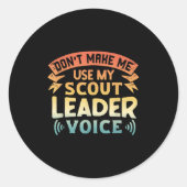 Funny Scout Quote - Don't Make Me Use My Scout Lea Ronde Sticker (Voorkant)