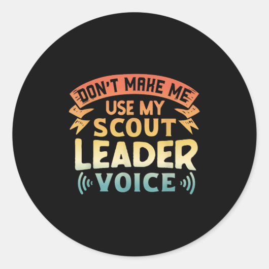 Funny Scout Quote - Don't Make Me Use My Scout Lea Ronde Sticker (Voorkant)