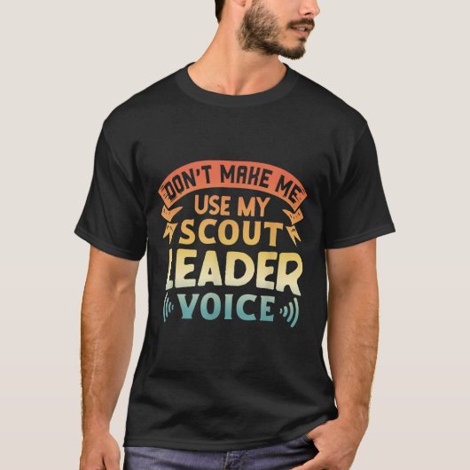 Funny Scout Quote - Don't Make Me Use My Scout Lea T-shirt (Voorkant)